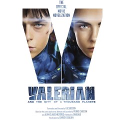 Valerian & The City Of A Thousand Planets: The Official Movie Novelisation